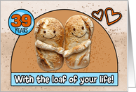 39 Year Wedding Anniversary Pair of Bread Loafs card