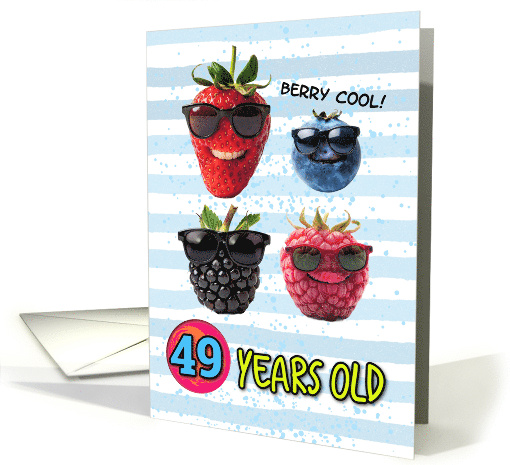 49 Years Old Happy Birthday Cool Berries card (1833536)