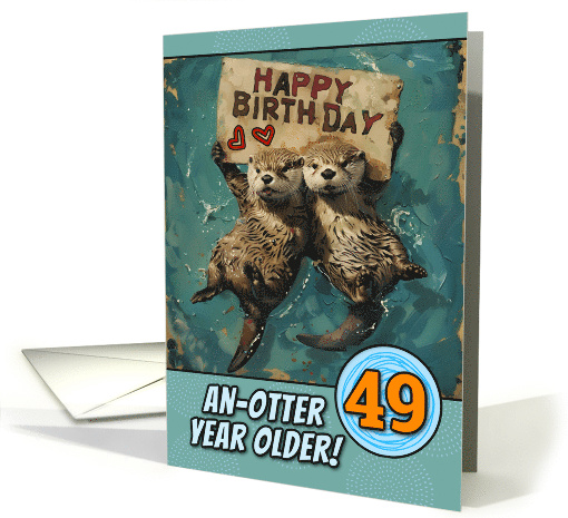 49 Years Old Happy Birthday Otters with Birthday Sign card (1839412)