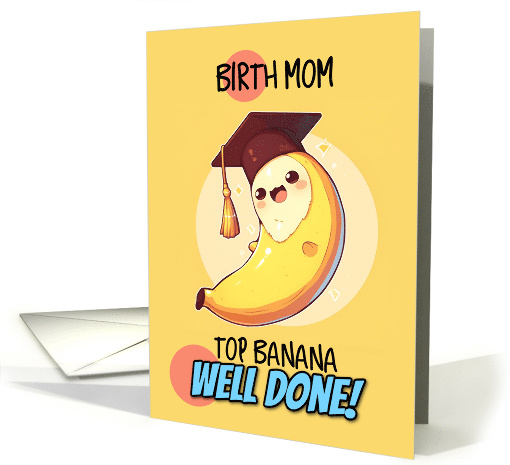 Birth Mom Congratulations Graduation Kawaii Banana card (1843404)