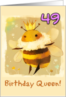 49 Years Old Happy Birthday Kawaii Queen Bee with Crown card