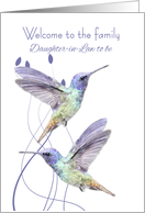 Daughter-in-Law, Welcome To The Family, Watercolor Hummingbirds card