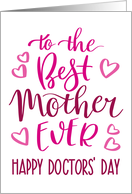 Best Mother Ever, Happy Doctors’ Day, Pink, Hand Lettering card