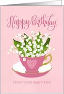 From Babysitter, Happy Birthday, Teacup, Lily of the Valley, Flowers card