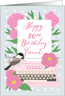 Friend Happy 80th Birthday with Typewriter, Chickadee Bird & Flowers card