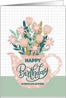 Happy Birthday Surrogate Mother with Pink Polka Dot Teapot of Flowers card