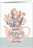 Happy Mothers Day Single MUM Teapot of Flowers and Hand Lettering card