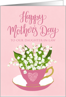 Happy Mothers Day to OUR Daughter in Law Tea Cup of Flower card