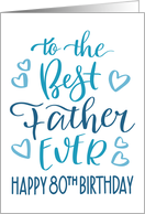 Best Father Ever 80th Birthday Typography in Blue Tones card