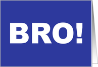 Brother’s Day Card With BRO! in Large Letters On A Blue Background card