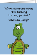 Parents’ Day Card With a Cartoon Tortoise What Do I Say? card