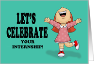 Let’s Celebrate Your Internship! With Excited Cartoon Girl card