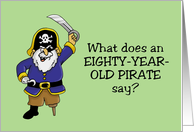 80th Birthday Card With Pirate With Gray Beard And Holding A Sabre card