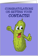 Congratulations On Getting Your Contacts With Cartoon Pickle Big Dill card