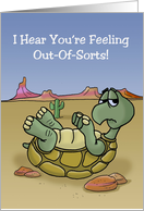 Humorous Get Well Card With Turtle On It’s Back You’re Out Of Sorts card