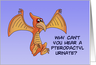 Hi, Hello Card With A Cartoon Pterodactyl Why Can’t You Hear? card