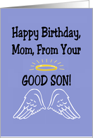 Mother’s Birthday Card From Your Good Son With Halo card