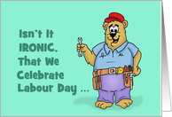Humorous Labour Day (Canada) Card With Cartoon Workman Bear card
