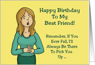 Funny Birthday Card For Best Friend If You Ever Fall, I’ll Be There card