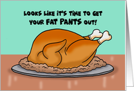 Thanksgiving Invitation Looks Like It’s Time To Get Your Fat Pants Out card
