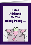 Humorous Friendship Card I Was Addicted To The Hokey Pokey card