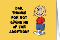 Father’s Birthday Card Thanks For Not Giving Me Up For Adoption card