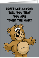 Getting Older Birthday Don’t Let Anyone Tell You You’re Over The Hill card