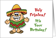 Humorous Birthday Card Holy Frijoles It’s Your Birthday card