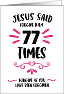 Jesus Message of Forgiveness  77 Times card