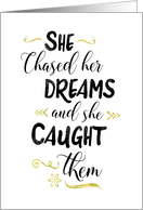 Congrats for Her - She Chased and Caught her Dreams card