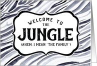 Welcome, Funny - Welcome to the Jungle (Ahem, I Mean The Family) card