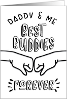 Dad Birthday - Daddy & Me, Best Buddies Forever card