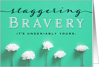 Cancer Survivor Congratulations  Staggering Bravery is Yours! card