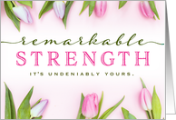 Thinking of You, For Her  Remarkable Strength is Yours! with Flowers card