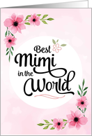 Happy Mother’s Day - Best Mimi in the World with Flowers card