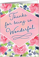 Thanks for Being So Wonderful, Calligraphy with Flowers card