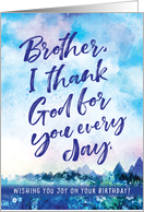 Happy Birthday, Brother, I Thank God for you Every Day card