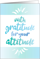 Employee Appreciation With Gratitude for your Attitude card