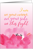 Encouragement Caregiver In Your Corner On Your Side In This Fight card