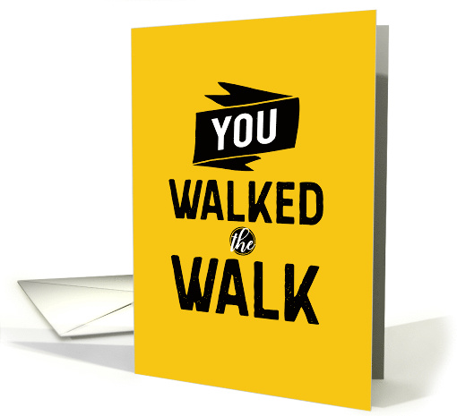 Volunteer Thank You - You Walked the Walk Distressed Bold Text card