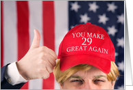You Make 29 Great Again Happy Birthday Trump Hat card