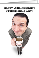 Happy Administrative Professionals Day Happy Man Humor card