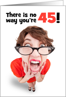 Happy 45th Birthday Funny Shocked Woman Humor card