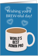 Happy Admin Pro Day Cup of Coffee Humor card