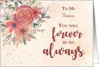 Custom Relation Fiance Anniversary Forever Be My Always Flowers card