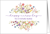 Future Nurse on Nurses Day Surrounded by Delicate Wildflowers card