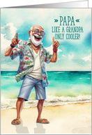 PAPA Grandparents Day Like a Grandpa Only Cooler Beach Theme card