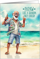 PAPAW Grandparents Day Like a Grandpa Only Cooler Beach Theme card