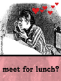 meet for lunch, invitation, restaurant, cafe, lunch meeting, BFF, best friend, boyfriend, girlfriend