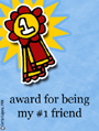 award,prize,number one,rosette,ribbon,friend,pall,mate,buddy,comrade,homie,bff,
